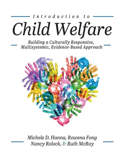 Introduction to Child Welfare Building a Culturally Responsive, Multisystemic, Evidence-Based Approach