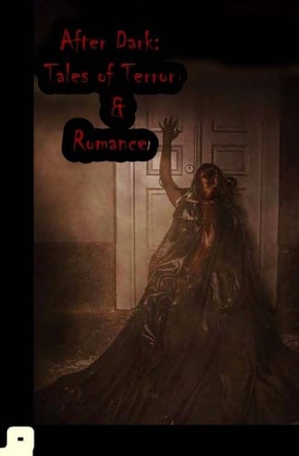 After Dark Twisted Tales of Terror and Romance
