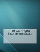 The Man Who Staked the Stars