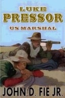 Luke Pressor - Us Marshal A Wild West Series #1