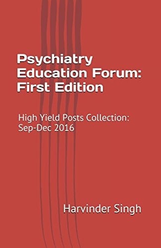 Psychiatry Education Forum: First Edition High Yield Posts Collection: Sep-Dec 2016