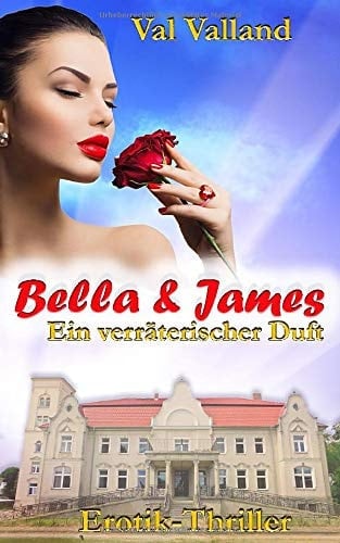 Bella and James Ein Verräterischer Duft