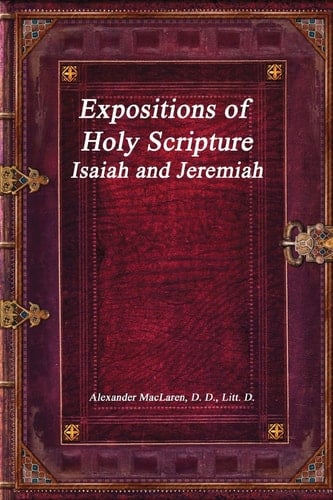 Expositions of Holy Scripture Isaiah and Jeremiah