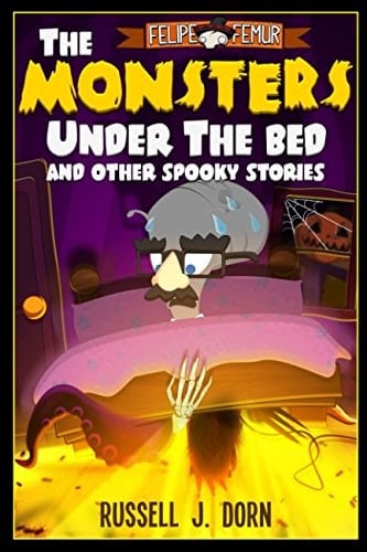 The Monsters Under the Bed And Other Spooky Stories for Kids