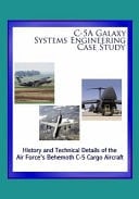 C-5A Galaxy Systems Engineering Case Study - History and Technical Details of the Air Force's Behemoth C-5 Cargo Aircraft
