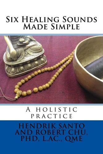 Six Healing Sounds A Holistic Practice