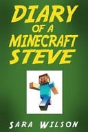 Diary of a Minecraft Steve The Amazing Minecraft World Told by a Hero Minecraft Steve