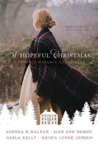 A Hopeful Christmas A Regency Romance Collection