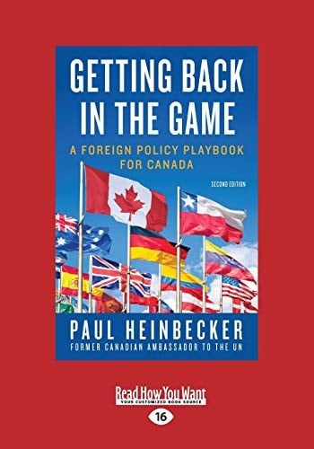 Getting Back in the Game A Foreign Policy Playbook for Canada