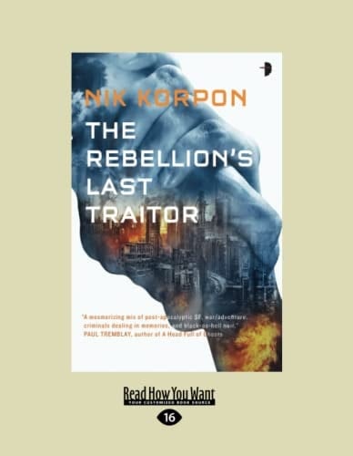 The Rebellion's Last Traitor Book I in the Memory Thief Trilogy