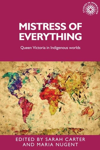 Mistress of Everything Queen Victoria in Indigenous Worlds
