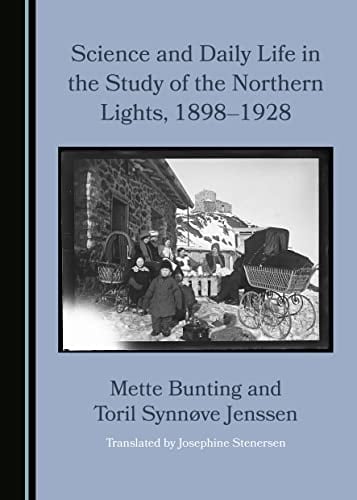 Science and Daily Life in the Study of the Northern Lights, 1898â "1928