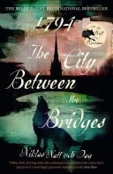 1794: The City Between the Bridges The Million Copy International Bestseller