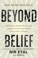 Beyond Belief The Science-Backed Way to Stop Limiting Yourself and Achieve Extraordinary Results