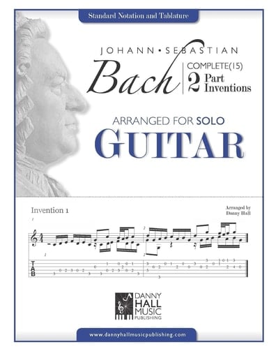 Johann Sebastian Bach Complete 2 Part Inventions Arranged for Solo Guitar
