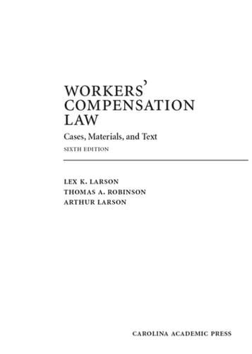 Workers' Compensation Law: Cases, Materials, and Text