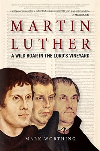 Martin Luther A Wild Boar in the Lord's Vineyard