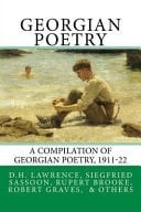Georgian Poetry A Compilation of Georgian Poetry, 1911-22
