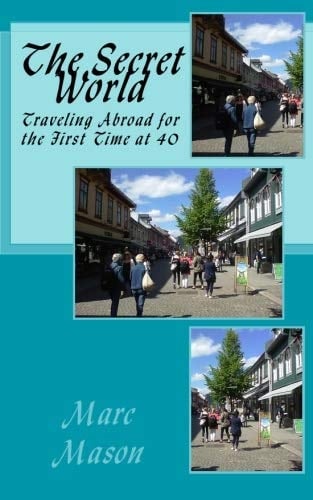 The Secret World Traveling Abroad for the First Time At 40