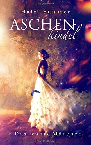 Aschenkindel das wahre Märchen