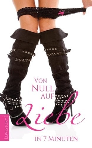 Von Null Auf Liebe in 7 Minuten