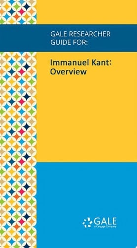 Gale Researcher Guide for: Immanuel Kant: Overview