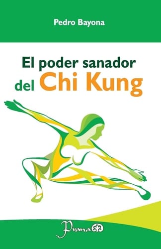 El Poder Sanador Del Chi Kung