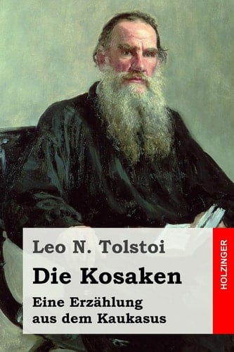 Die Kosaken Eine Erzählung Aus Dem Kaukasus