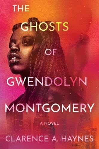 The Ghosts of Gwendolyn Montgomery A Novel