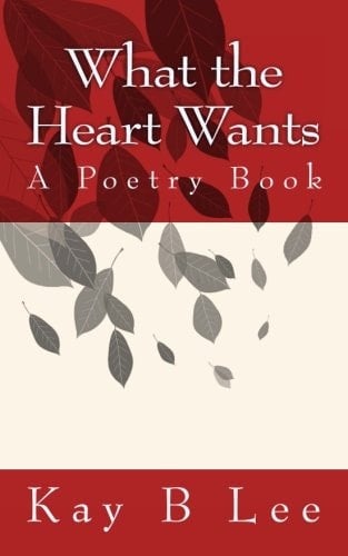 What the Heart Wants A Poetry Book