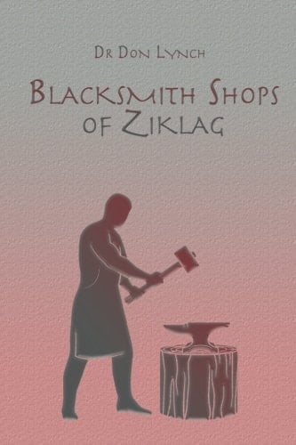 Blacksmith Shops of Ziklag Training David's Mighty Men Today