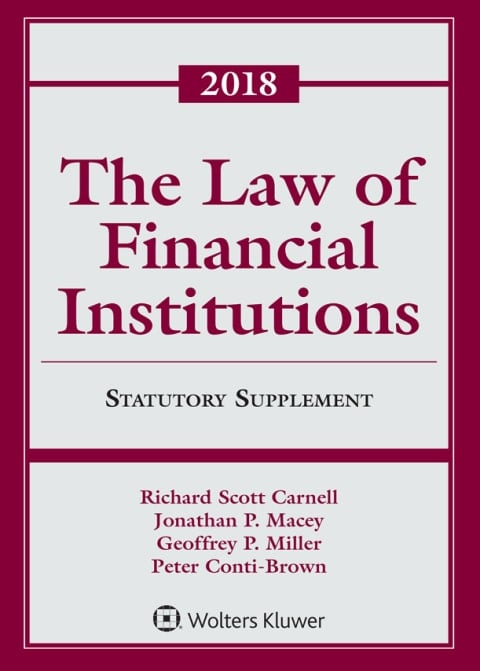 The Law of Financial Institutions: 2018 Statutory Supplement (Supplements)