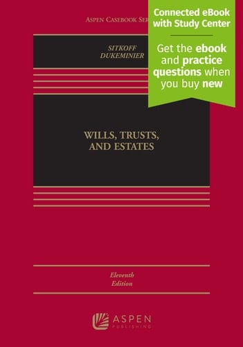 Wills, Trusts, and Estates, Eleventh Edition [Connected eBook with Study Center]