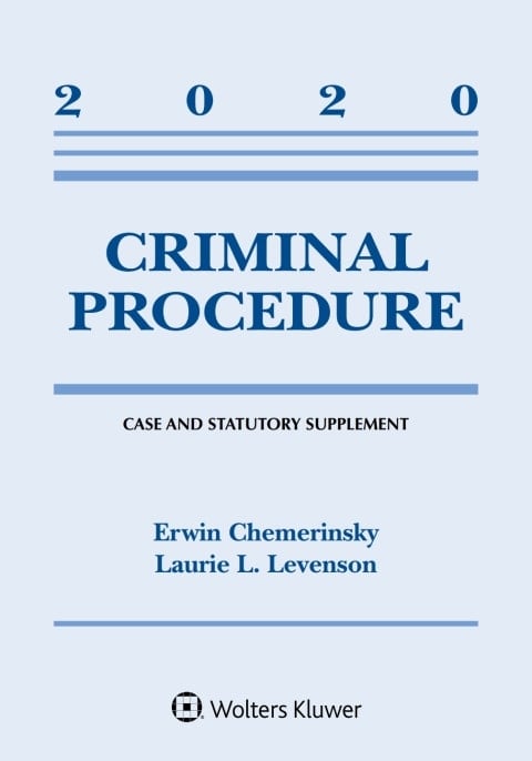 Criminal Procedure: 2020 Case and Statutory Supplement (Supplements)