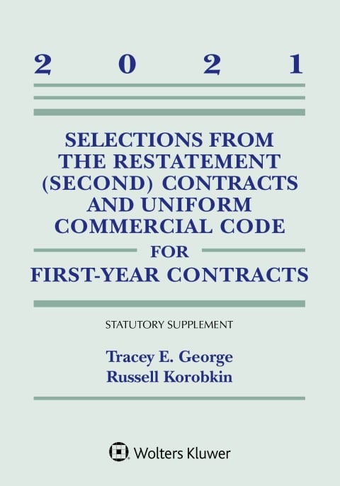 Selections from the Restatement (Second) Contracts and Uniform Commercial Code for First-Year Contracts: 2021 Statutory Supplement (Supplements)