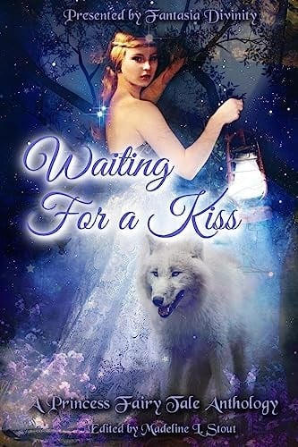 Waiting for a Kiss A Princess Fairy Tale Anthology