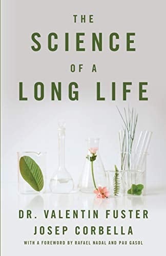 The Science of a Long Life: The Art of Living More and the Science of Living Better