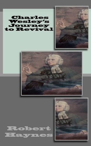 Charles Wesley's Journey to Revival