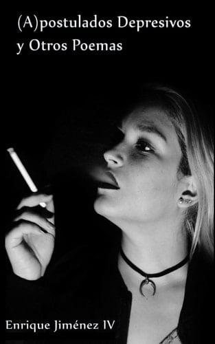(a)postulados Depresivos y Otros Poemas