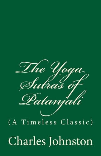 The Yoga Sutras of Patanjali (a Timeless Classic)