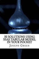 Bi Solutions Using Ssas Tabular Model in Your Pocket