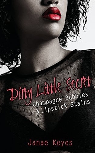Dirty Little Secret Champagne Bubbles and Lipstick Stains - Book 2
