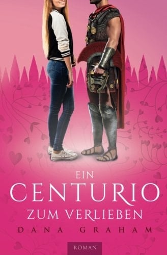 Ein Centurio zum Verlieben Roman
