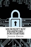 Microsoft Bot Framework For Starters