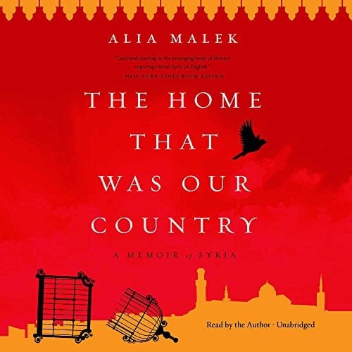 The Home That Was Our Country: A Memoir of Syria