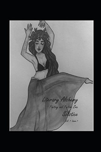 Literary Alchemy Poetry and Fiction Zine Solstice Volume 1 Issue 1