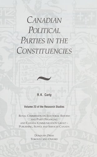 Canadian Political Parties in the Constituencies (Research Studies, V. 23)