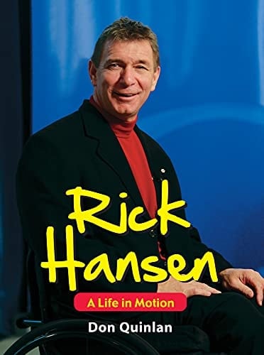 Rick Hansen A Life in Motion
