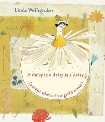 A Daisy Is a Daisy Is a Daisy Except When Its a Girls Name