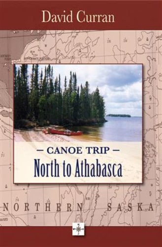 Canoe Trip North to Athabasca